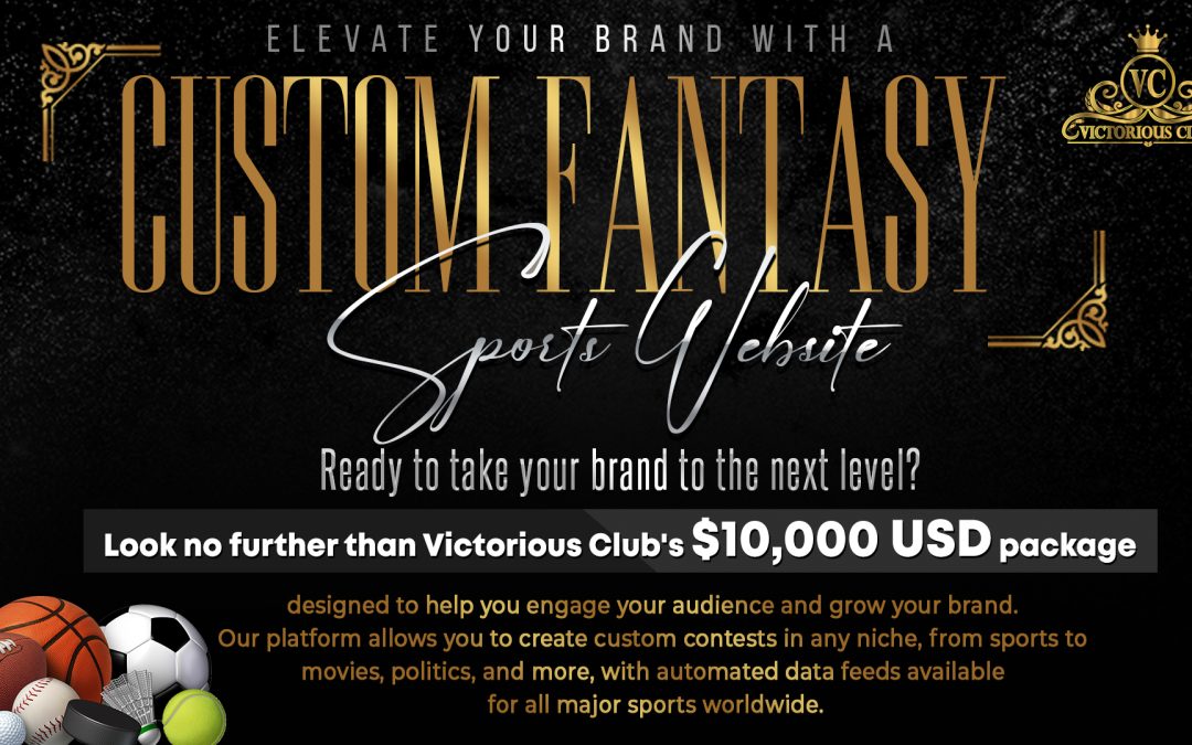 Elevate Your Fantasy Sports Experience with Our $10k Fully Customized Package